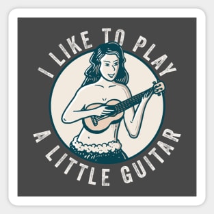 I Like To Play A Little Guitar Sticker